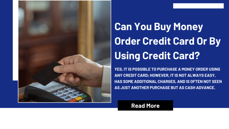 Can You Buy Money Order Credit Card Or By Using Credit Card