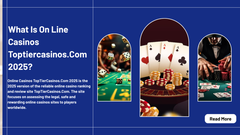 What Is Online Casinos TopTierCasinos.com 2025?