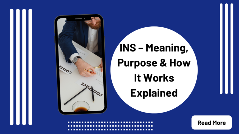 INS – Meaning, Purpose & How It Works Explained