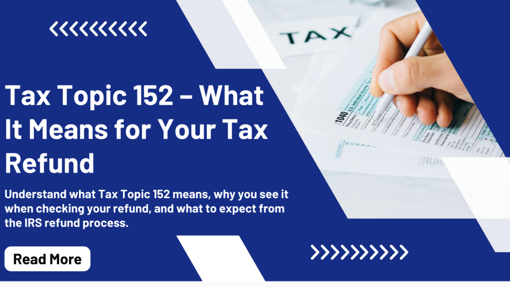 Tax Topic 152