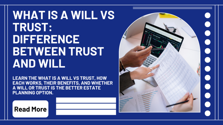What Is A Will Vs Trust: Difference Between Trust And Will
