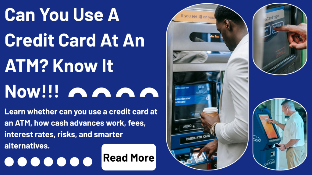 Can You Use A Credit Card At An ATM