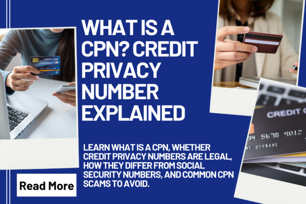 What Is a CPN Credit Privacy Number Explained