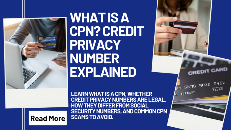 What Is A CPN? There’s A Lot One Needs To Know About Credit Privacy Numbers