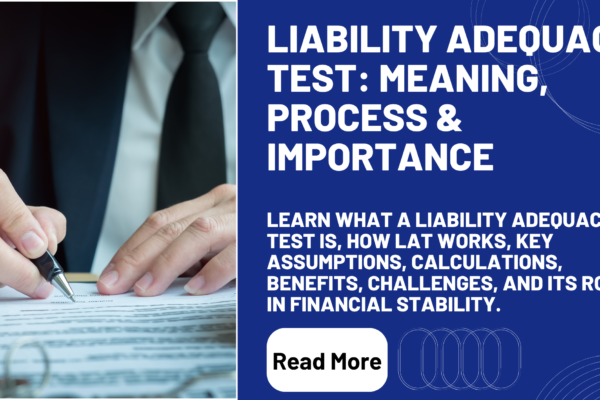 Liability Adequacy Test Meaning, Process & Importance